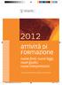 con il patrocinio dell Ordine degli Avvocati di Trieste BrochureFORMAZIONEAvvocatura_2012.indd 1 02/05/12 17.54