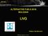 Il Gas Naturale Liquido ALTERNATIVE FUELS 2016 BOLOGNA LNG. Relatore: Aldo Bernardini. 1 BSstudio progettazione Ham Italia -S.r.l.