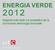 ENERGIA VERDE. Rapporto sullo stato e le prospettive per la promozione dell energia rinnovabile. Osservatorio Energia