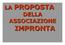 LA PROPOSTA DELLA ASSOCIAZIONE IMPRONTA