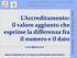 L Accreditamento: il valore aggiunto che esprime la differenza fra il numero e il dato