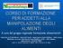 CORSO DI FORMAZIONE PER ADDETTI ALLA MANIPOLAZIONE DEGLI ALIMENTI A cura del gruppo regionale formazione alimentaristi