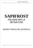 SAPIFROST SCHEDA TECNICA SAPIFROST POLVERE PER LA SATINATURA SCHEDA TECNICA DEL MATERIALE