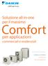 Soluzione all-in-one per il massimo. Comfort. per applicazioni. commerciali e residenziali DAIKIN ALTHERMA CATALOGO RISCALDAMENTO
