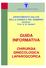 AZIENDA OSPEDALIERA DI PADOVA. DIPARTIMENTO SALUTE DELLA DONNA E DEL BAMBINO Direttore: Prof. G. B. Nardelli GUIDA INFORMATIVA