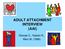 ADULT ATTACHMENT (AAI) George C., Kaplan N., Main M. (1996)