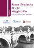 Roma Pediatria. 20-22 Maggio 2016. Roma Centro Congressi Ergife Palace Hotel. 7 Edizione