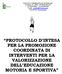 PROTOCOLLO D INTESA PER LA PROMOZIONE COORDINATA DI INTERVENTI PER LA VALORIZZAZIONE DELL EDUCAZIONE MOTORIA E SPORTIVA