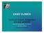 CASO CLINICO. Centro per lo studio, la diagnosi e la terapia dell ADHD. Azienda Ospedaliera G. Salvini UONPIA di Rho. Direttore: Prof. G.A.