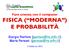 FISICA ( MODERNA ) E PROBABILITÀ