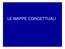 LE MAPPE CONCETTUALI