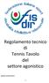 Regolamento tecnico di Tennis Tavolo del settore agonistico. (edizione settembre 2013) - 0 -