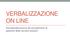 VERBALIZZAZIONE ON LINE. Dematerializzazione dei procedimenti di gestione della carriera studenti