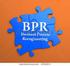 BPR: BUSINESS PROCESS REENGINEERING