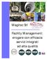 Magitec Srl. Facility Management: erogare con efficacia servizi integrati ad alta qualità. MaGiTec. MaGiTec Servizi integrati di Qualità