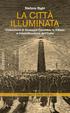 Stefano Righi. LA CITTà ILLUMINATA. L intuizione di Giuseppe Colombo, la Edison e l elettrificazione dell Italia