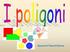 Anno 2. Poligoni inscritti e circoscritti: proprietà e teoremi sui poligoni principali