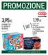 PROMOZIONE 3,95 1,19 40% CORNETTO CLASSICO ALGIDA SCONTO. Affiliato. Anziché 1,98 POLPA DI POMODORO ITALIANO LA FINISSIMA CIRIO. conf.