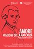 AMORE PASSIONE DELLA MANCANZA RINGRAZIAMENTO A MOZART. Musica delle passioni II a edizione 2015 Forlì Musei San Domenico Abbazia di San Mercuriale