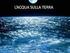 UNITÀ 5 L IDROSFERA. Lezione 1 Le proprietà dell acqua