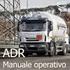ADR Trasporto Merci Pericolose MANUALE TECNICO - OPERATIVO LA GESTIONE DEL TRASPORTO DI MERCI PERICOLOSE SU STRADA