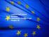 I simboli principali dell Unione Europea sono la bandiera, l inno e la festa.
