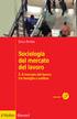 INDICE. Capitolo II. LA SOCIOLOGIA DEL LAVORO ALL ORIZZONTE: LAVORI POSSIBILI E FUTURIBILI di Fabio Corbisiero e Luigi Delle Cave