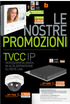 LE NOSTRE PROMOZIONI VIDEOSORVEGLIANZA IN ALTA DEFINIZIONE SU RETE LAN 289,00 P2P NEW. prezzo netto* VIDEOCITOFONO CLASSE 300X13E VIDEOCITOFONO