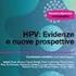 HPV: Evidenze e nuove prospettive