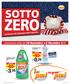 ZERO SOTTO -40 % 0, 29 3, 35. promozione valida dal 29 Novembre al 6 Dicembre manteniamo alta l attenzione verso il risparmio