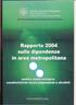 Rapporto 2004 sulle dipendenze in area metropolitana