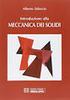 Prefazione MECCANICA APPLICATA MECCANICA DEI CORPI DEFORMABILI MECCANICA DEI FLUIDI MECCANICA DEI CORPI RIGIDI LIQUIDI ELASTICITÀ PLASTICITÀ GAS