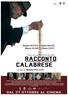 Racconto Calabrese. WEST 46TH FILMS presenta. una produzione ESTERNO GIORNO FILM PRODUCTION RACCONTO CALABRESE. un film di Renato Pagliuso.