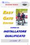 EASY GATE SYSTEM. INSTALLATORE QUALIFICATO Lezione 8 DIVISIONE TECNICA CORSO DI. nnovazioni Srl.