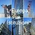 Le Istituzioni dell Unione europea Consiglio europeo Consiglio dell Unione europea Parlamento europeo Commissione Corte di giustizia Corte dei Conti