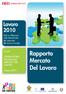 Rapporto Mercato Del Lavoro. Lavoro Dati e riflessioni sulle dinamiche del mercato del lavoro locale. A cura