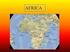 L Africa è un continente compatto, separato dall Europa e dall Asia rispettivamente dallo Stretto di Gibilterra e dal Canale di Suez.