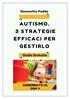 ATTENZIONE: È espressamente vietato trasmettere ad altri il presente libro Autismo. 3 Strategie Efficaci per Gestirlo