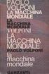 Le edizi oni del. Paolo Volponi. La macchina mondiale. Garzanti. Il secondo romanzo di Paolo Volponi si aggiudicò il Premio Strega nel 1965.