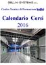 Centro Tecnico di Formazione. Calendario Corsi 2016