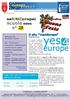 Registratevi! Il progetto Yes4Europe nasce con l'obiettivo di accrescere il livello di consapevolezza. sull'unione europea,