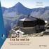 Capanne e bivacchi della Valle d Aosta: dai pionieri dell alpinismo a oggi