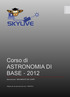 Corso di ASTRONOMIA DI BASE Esercitazioni: MOVIMENTO DEI CORPI. Allegato alla seconda serata del corso 09/02/2012.