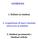 SIMBIOSI 1. Definire la simbiosi 2. Acquisizione di nuove funzioni attraverso la simbiosi 3. Simbiosi permanenti e Simbiosi cicliche