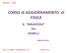 CORSO di AGGIORNAMENTO di FISICA