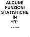 ALCUNE FUNZIONI STATISTICHE IN R