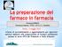 La preparazione del farmaco in farmacia