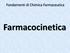 Fondamenti di Chimica Farmaceutica. Farmacocinetica