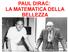 PAUL DIRAC: LA MATEMATICA DELLA BELLEZZA