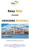 Easy Nite. Presenta CROCIERE FLUVIALI. Per informazioni e prenotazioni: